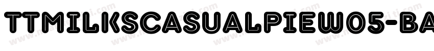 TTMilksCasualPieW05-Base Regula字体转换